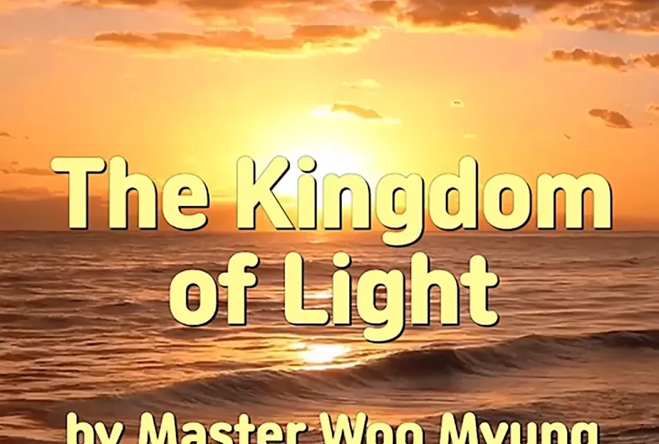 🌅 The Kingdom of Light: Entering the New, Living, and True Heaven and Earth | Master Woo Myung | Santa Clara Meditation