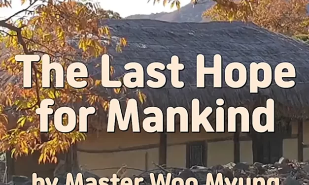 🌍 THE LAST HOPE FOR MANKIND: LIVING AS ONE IN TRUTH | MASTER WOO MYUNG | SANTA CLARA MEDITATION