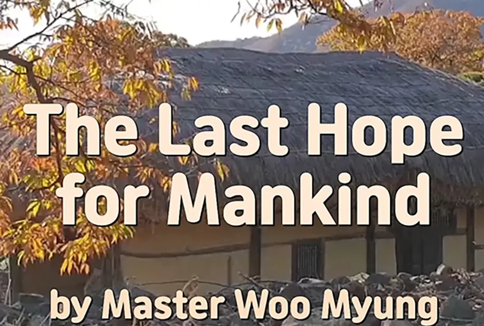🌍 THE LAST HOPE FOR MANKIND: LIVING AS ONE IN TRUTH | MASTER WOO MYUNG | SANTA CLARA MEDITATION