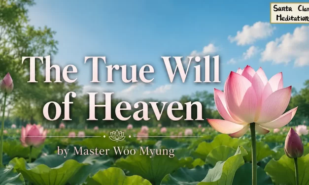 🌤️ The True Will of Heaven: divine purpose of heaven and saving mankind | Master Woo Myung | Santa Clara Meditation