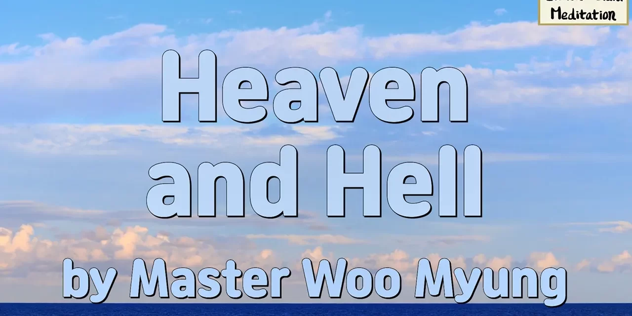 🌈 Heaven and Hell: truth vs delusion after death | Master Woo Myung | Santa Clara Meditation
