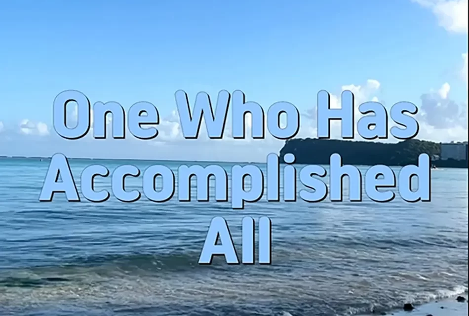 🌟 ONE WHO HAS ACCOMPLISHED ALL: HUMAN COMPLETION AND THE KINGDOM OF TRUTH | MASTER WOO MYUNG | SANTA CLARA MEDITATION