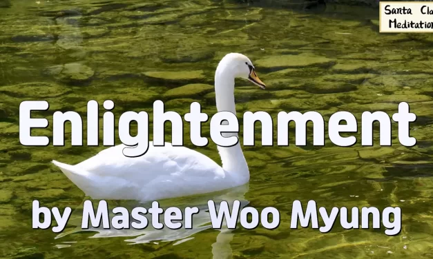 🌞 Enlightenment: The Prerequisite to Faith, Life, and Eternal Heaven | Master Woo Myung | Santa Clara Meditation