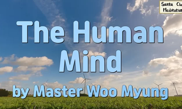 🪄 THE HUMAN MIND | MASTER WOO MYUNG | SANTA CLARA MEDITATION