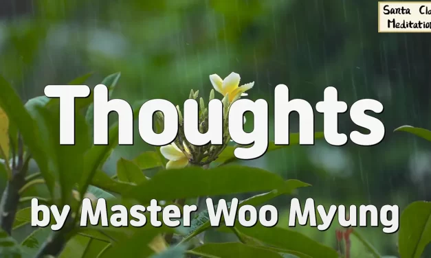 🌦️ THOUGHTS | MASTER WOO MYUNG | SANTA CLARA MEDITATION