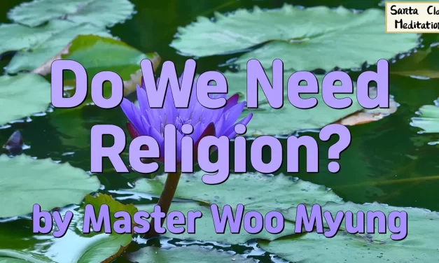 🕊️ DO WE NEED RELIGION? | MASTER WOO MYUNG | SANTA CLARA MEDITATION