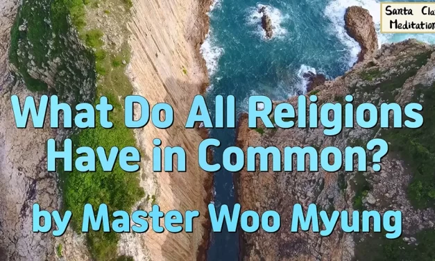 🌈 What Do All Religions Have in Common? : prophecy truth rebirth completion | Master Woo Myung | Santa Clara Meditation