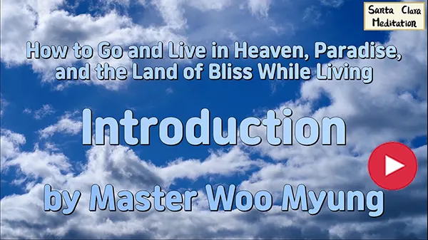 Introduction to meditation by Master Woo Myung explaining how to live in truth and happiness