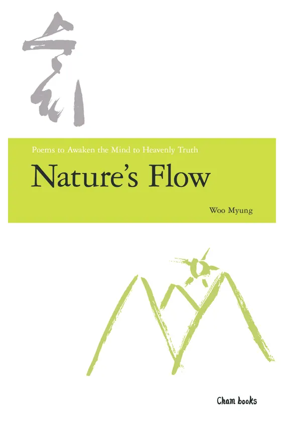 Nature’s Flow – Master Woo Myung teachings on nature, the mind, and truth beyond illusion