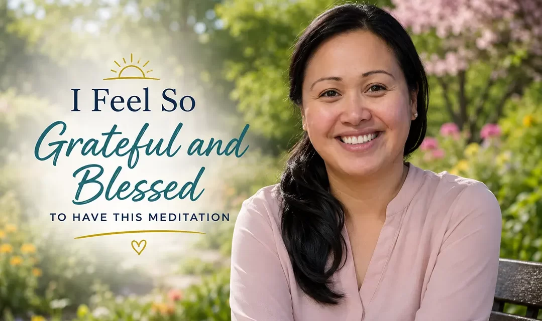 π I Feel So Grateful and Blessed to Have This Meditation | Santa Clara Meditation