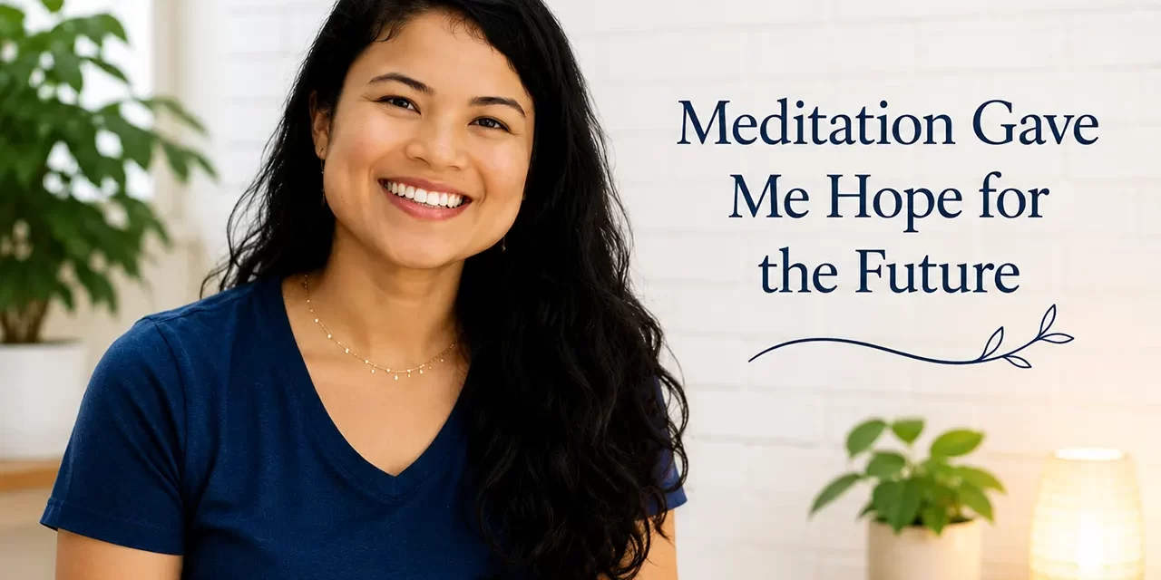 🌟 Meditation Gave Me Hope for the Future | Santa Clara Meditation
