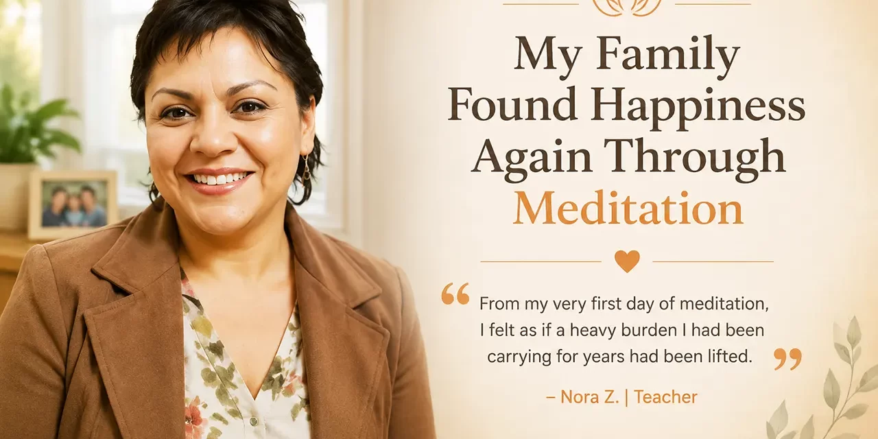 🏡 My Family Found Happiness Again Through Meditation