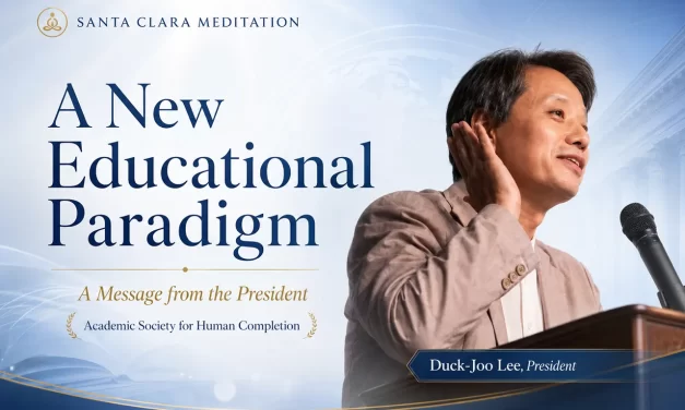 🎓 THE VISION FOR A NEW EDUCATIONAL PARADIGM: A MESSAGE FROM THE PRESIDENT | SANTA CLARA MEDITATION