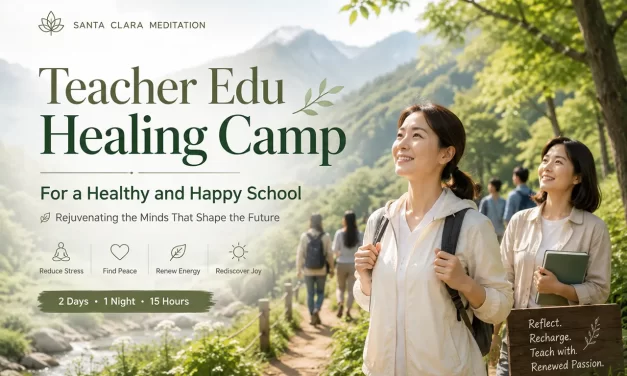 🏫 Teacher Edu Healing Camp for a Healthy and Happy School | Santa Clara Meditation