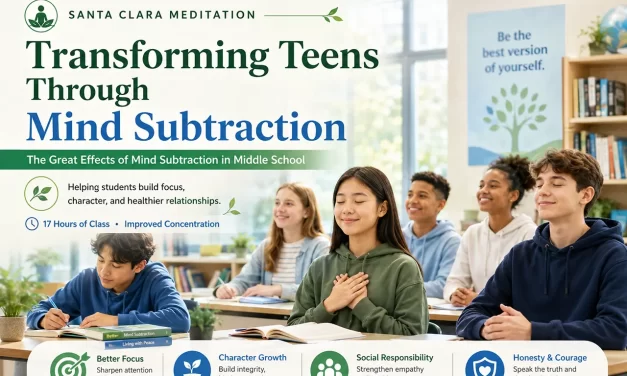 🏫 Transforming Teens: The Great Effects of Mind Subtraction in Middle School | Santa Clara Meditation