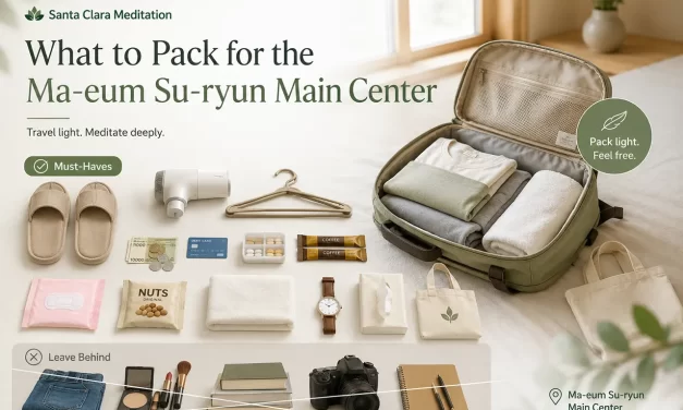 🎒 What to Pack for the Ma-eum Su-ryun Main Center – A Vivid Review by a Blogger! ✨ | Santa Clara Meditation