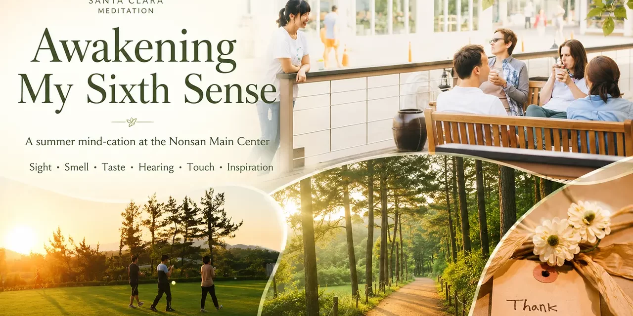 🌟 Awakening My Sixth Sense at the Nonsan Ma-eum Su-ryun Main Center ✨ | Santa Clara Meditation