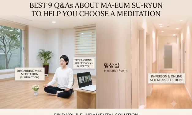 🧘‍♂️ Best 9 Q&As About Ma-eum Su-ryun to Help You Choose a Meditation | Santa Clara Meditation