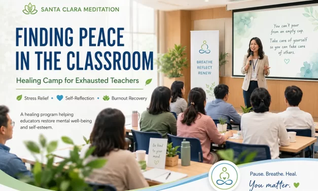 🍎 FINDING PEACE IN THE CLASSROOM: ‘HEALING CAMP’ FOR EXHAUSTED TEACHERS | SANTA CLARA MEDITATION