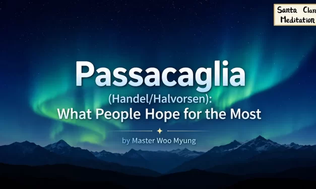 💫 What People Hope for the Most:: Discover the Path to an Eternal Happy Life | Master Woo Myung | Santa Clara Meditation