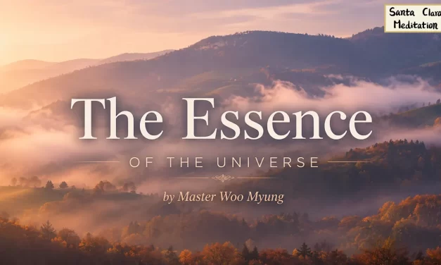 🌟 The Essence of the Universe: Discover the Infinite Origin and Eternal Life | Master Woo Myung | Santa Clara Meditation