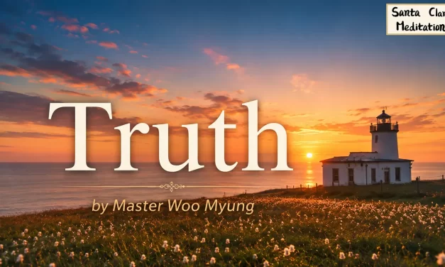 🌌 Truth: Discovering the Profound State of Not Knowing and the One Mind | Master Woo Myung | Santa Clara Meditation