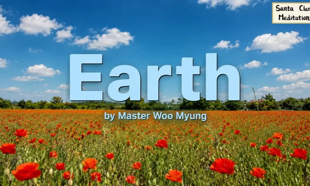 🌍 Earth: The Mother of All Creations and Nature’s Harmony | Master Woo Myung | Santa Clara Meditation