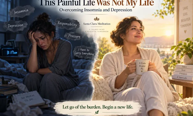 🌙 “This Painful Life Was Not My Life” — Overcoming Insomnia and Depression | Santa Clara Meditation