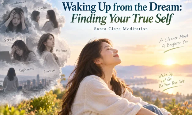 🌅 Waking Up from the Dream: Finding Your True Self | Santa Clara Meditation