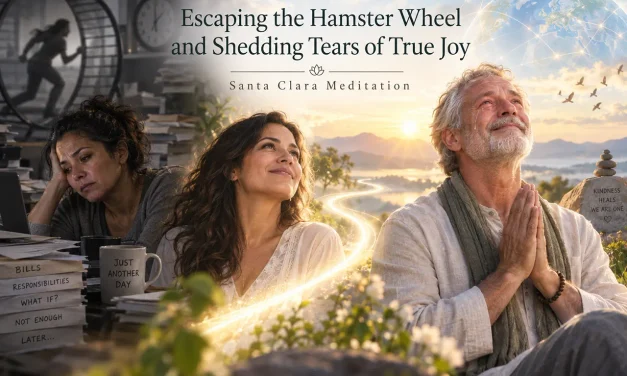 🌟 Escaping the Hamster Wheel and Shedding Tears of True Joy | Santa Clara Meditation