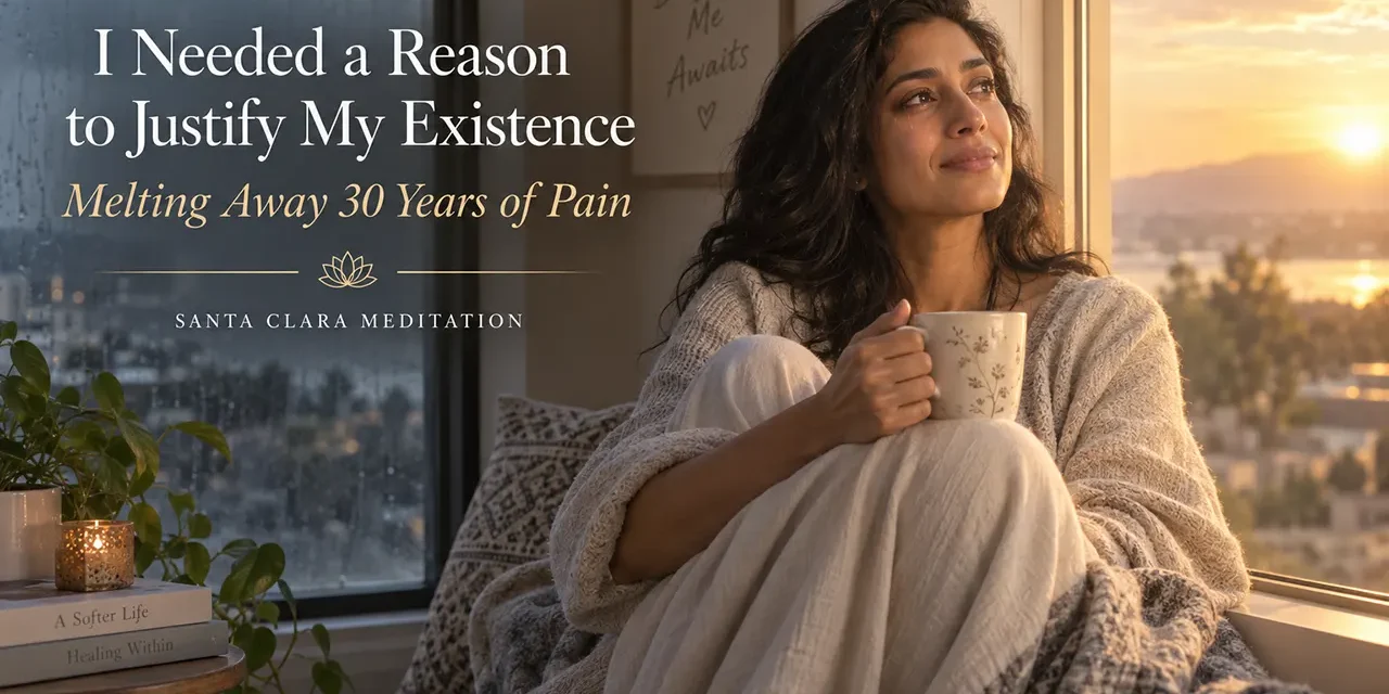 🌅 “I Needed a Reason to Justify My Existence”: Melting Away 30 Years of Pain | Santa Clara Meditation