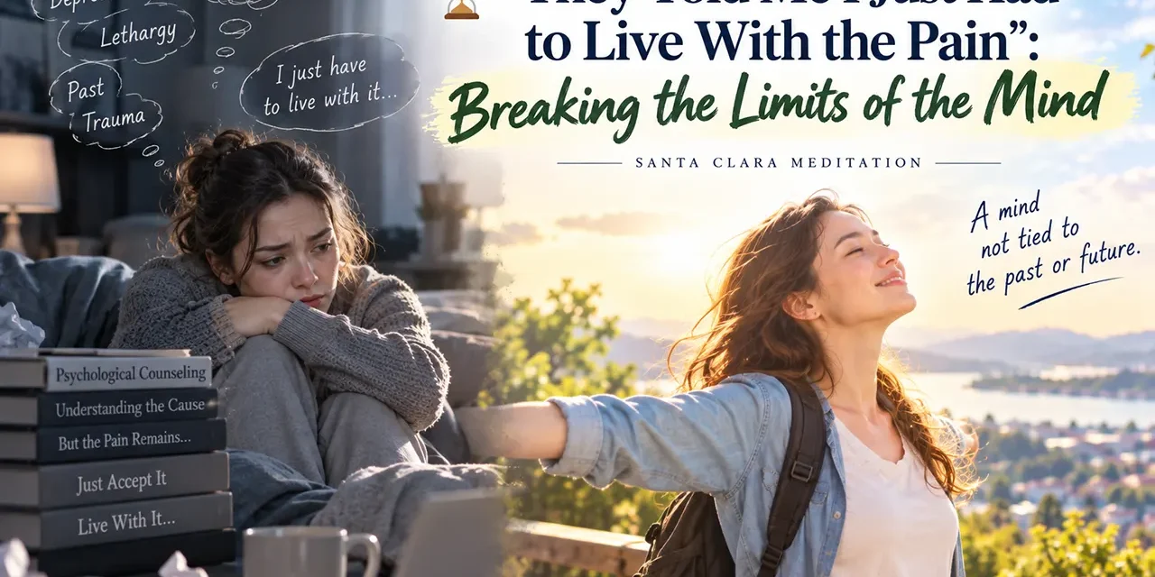β³ “They Told Me I Just Had to Live With the Pain”: Breaking the Limits of the Mind | Santa Clara Meditation