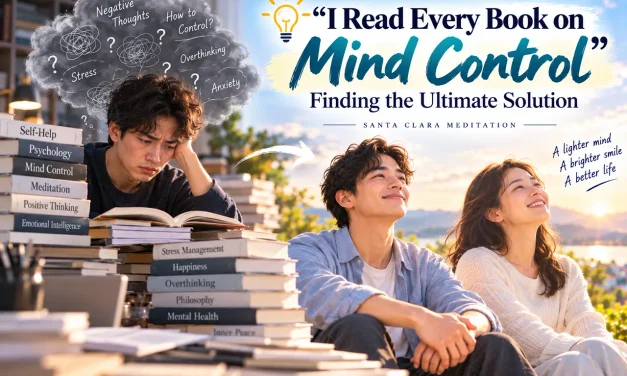 💡 “I Read Every Book on Mind Control”: Finding the Ultimate Solution | Santa Clara Meditation