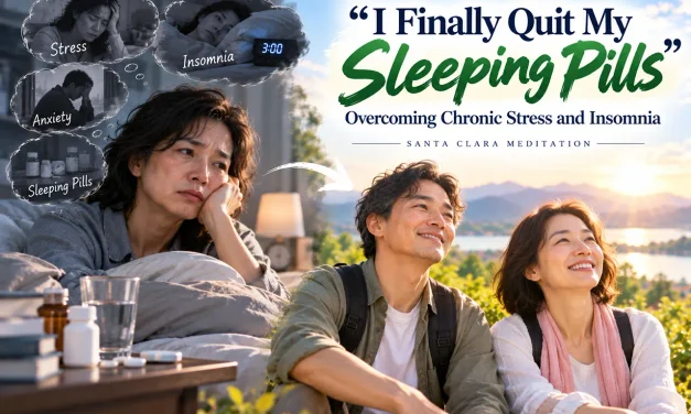 🌿 “I Finally Quit My Sleeping Pills”: Overcoming Chronic Stress and Insomnia | Santa Clara Meditation